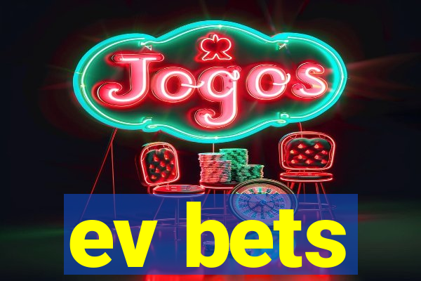ev bets